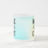 Make Today Count-68543 T-Shirt Matglas Koffiemok (Center)