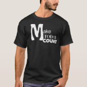 Make Today Count Daily Motivation T-shirt (Voorkant)