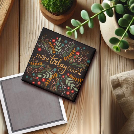 Make Today Count Quote Inspirivity Magnet