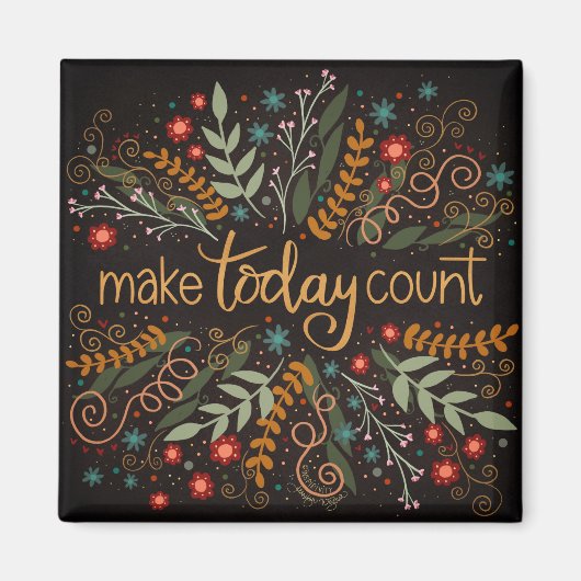  Make Today Count Quote Inspirivity Magnet (Voorkant)