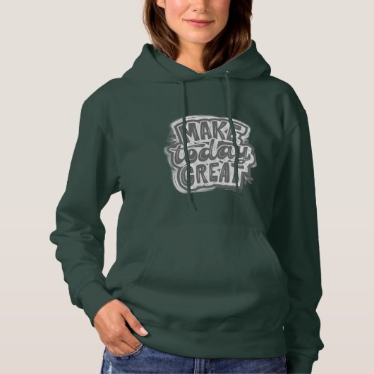 Make Today Great Dames Hoodie (Voorkant)