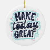 MAKE TODAY GREAT ESSENTIAL T SHIRTS Classic Keramisch Ornament (Achterkant)