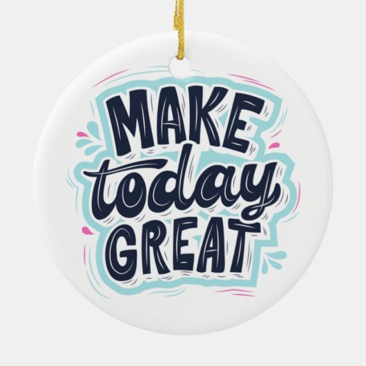 MAKE TODAY GREAT ESSENTIAL T SHIRTS Classic Keramisch Ornament (Achterkant)