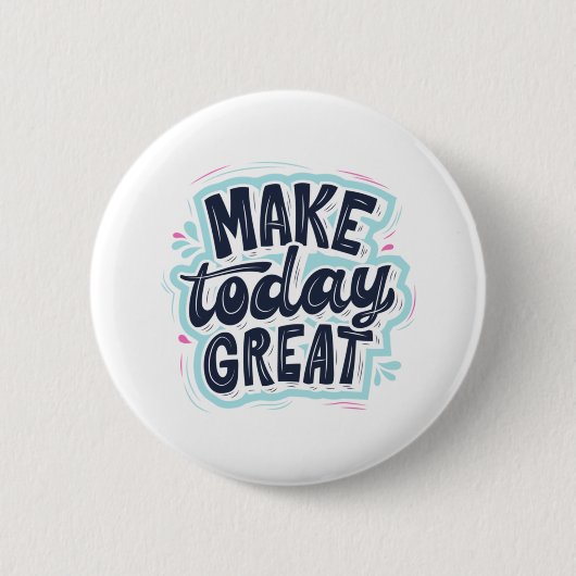 MAKE TODAY GREAT ESSENTIAL T SHIRTS Classic Ronde Button 5,7 Cm (Voorkant)