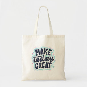 MAKE TODAY GREAT ESSENTIAL T SHIRTS Classic Tote Bag