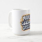 Make Today Great  Koffiemok (Voorkant links)