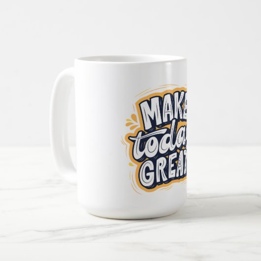 Make Today Great Koffiemok (Voorkant links)