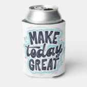 Make Today Great motivational quotes Blikjeskoeler (Blikje Achterkant)