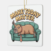 Make Today Matter Keramisch Ornament (Links)