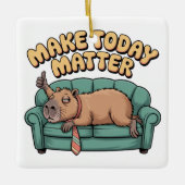 Make Today Matter Keramisch Ornament (Voorkant)
