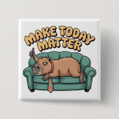 Make Today Matter Vierkante Button 5,1 Cm (Voorkant)