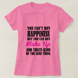 make up=geluk t-shirt