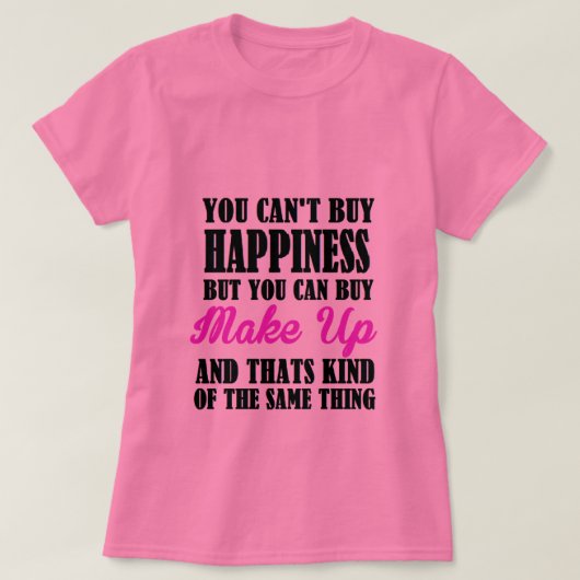 make up=geluk t-shirt (Design voorkant)