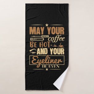 Make-up - Hete koffie en zelfs eyeliner Badhanddoek