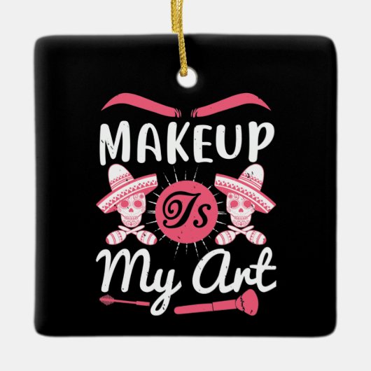 Make-up - Make-up Is Mijn Kunst Keramisch Ornament (Voorkant)