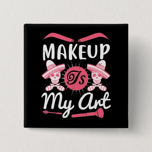 Make-up - Make-up Is Mijn Kunst Vierkante Button 5,1 Cm (Voorkant)