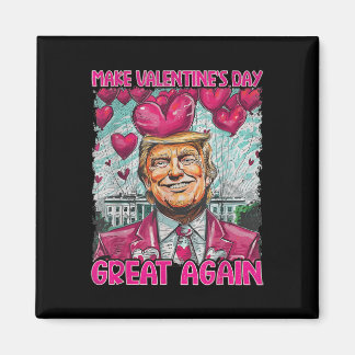 Make Valentine Day Great Again Funny Trump Lovers  Magneet