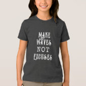 Make Waves is geen excuus voor T-shirt (Voorkant)
