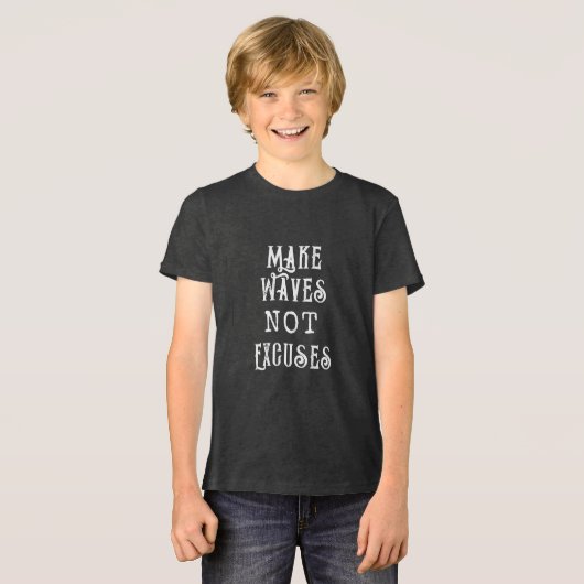 Make Waves is geen excuus voor T-shirt (Voorkant volledig)