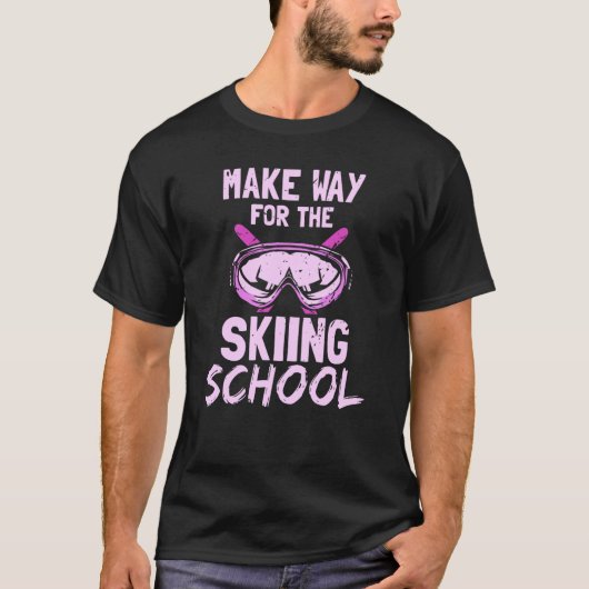 Make Way For The Skiing School Ski Hobby Winter Sk T-shirt (Voorkant)