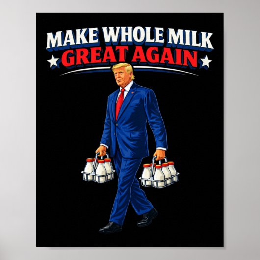 Make Whole Milk Great Again Trump _1  Poster (Voorkant)