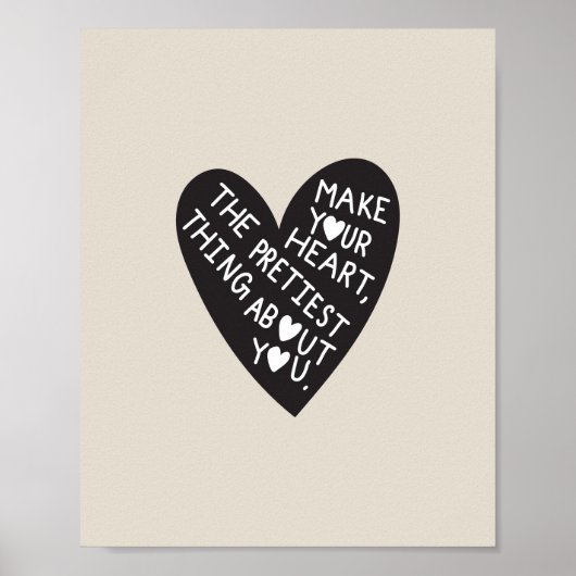 Make your Heart Pretiest thing about you Poster (Voorkant)