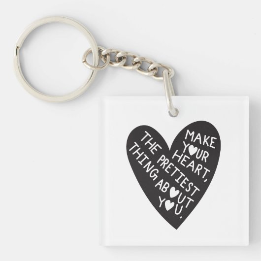 Make your Heart Pretiest thing about you Sleutelhanger (Voorkant)