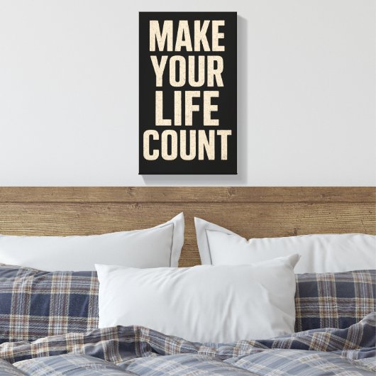 Make Your Life Count Canvas Afdruk (Insitu (Slaapkamer))