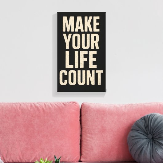 Make Your Life Count Canvas Afdruk (Insitu (Woonkamer))