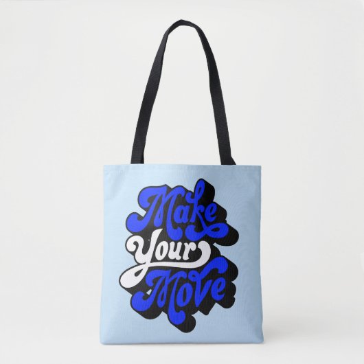Make Your Move! Tote Bag (Voorkant)