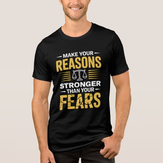 MAKE YOUR REASONS STRONGER THAN YOUR FEARS  Tri-Blend SHIRT (Voorkant)