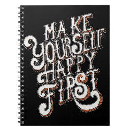 Make Yourself Happy First Notitieboek