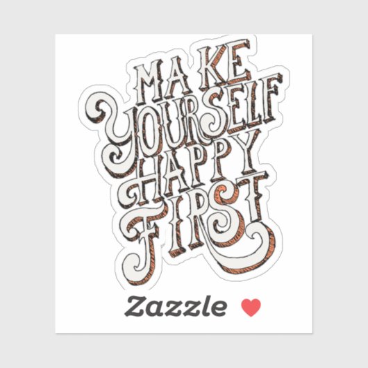 Make Yourself Happy First Sticker (Vel)