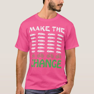 Makehe Change One Less Car Cycle Racing cadeau T-shirt