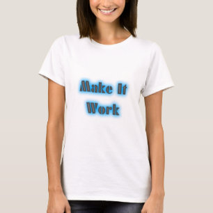 makeiworkBLUE3BIGGGER T-shirt