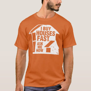 Makelaar Ik koop huizen snel Vraag me hoe T-shirt