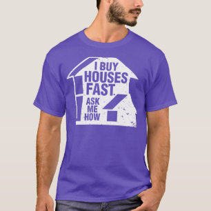 Makelaar Ik koop huizen snel Vraag me hoe T-shirt