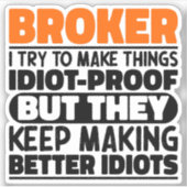 Makelaar Ik probeer dingen grappig te maken Quote  Sticker (Voorkant)