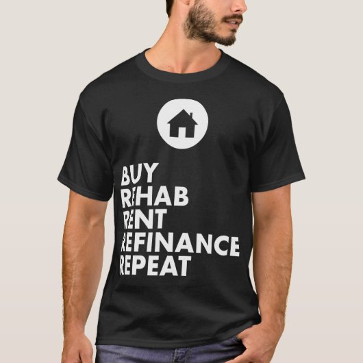 Makelaar kopen Rehab Rent Refinance Herhaling T-shirt (Voorkant)