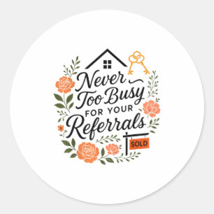 Makelaar nooit te druk voor uw verwijzingen ronde sticker
