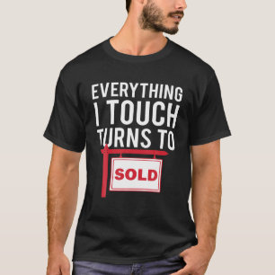 Makelaar T Shirt Alles wat ik aanraak draait