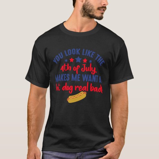 Makes Me Want a Hot Dog Real Bad T-shirt (Voorkant)