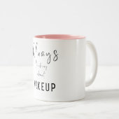 Makeup, altijd denken over Makeup Tweekleurige Koffiemok (Voorkant rechts)