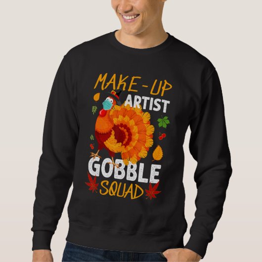Makeup Artist Gobble Squad Turkey Masker Thanksgiv Trui (Voorkant)