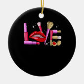 Makeup Artist Love Cosmetician Mode Keramisch Ornament (Voorkant)