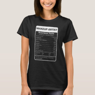 Makeup Artist Nutrition Feit Sarcastic Graphic T-shirt