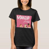 Makeup Artist T-shirt (Voorkant)