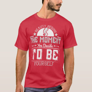 Makeup Beauty begint op dit moment T-shirt