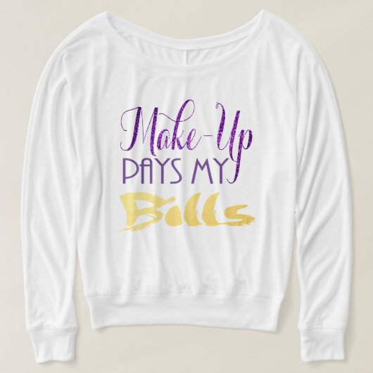 Makeup betaalt Mijn Bills T-shirt (Design voorkant)