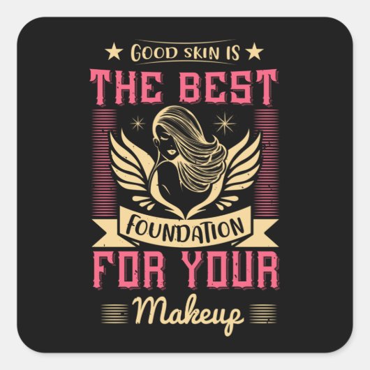 Makeup - Good Skin is de beste basis Vierkante Sticker (Voorkant)